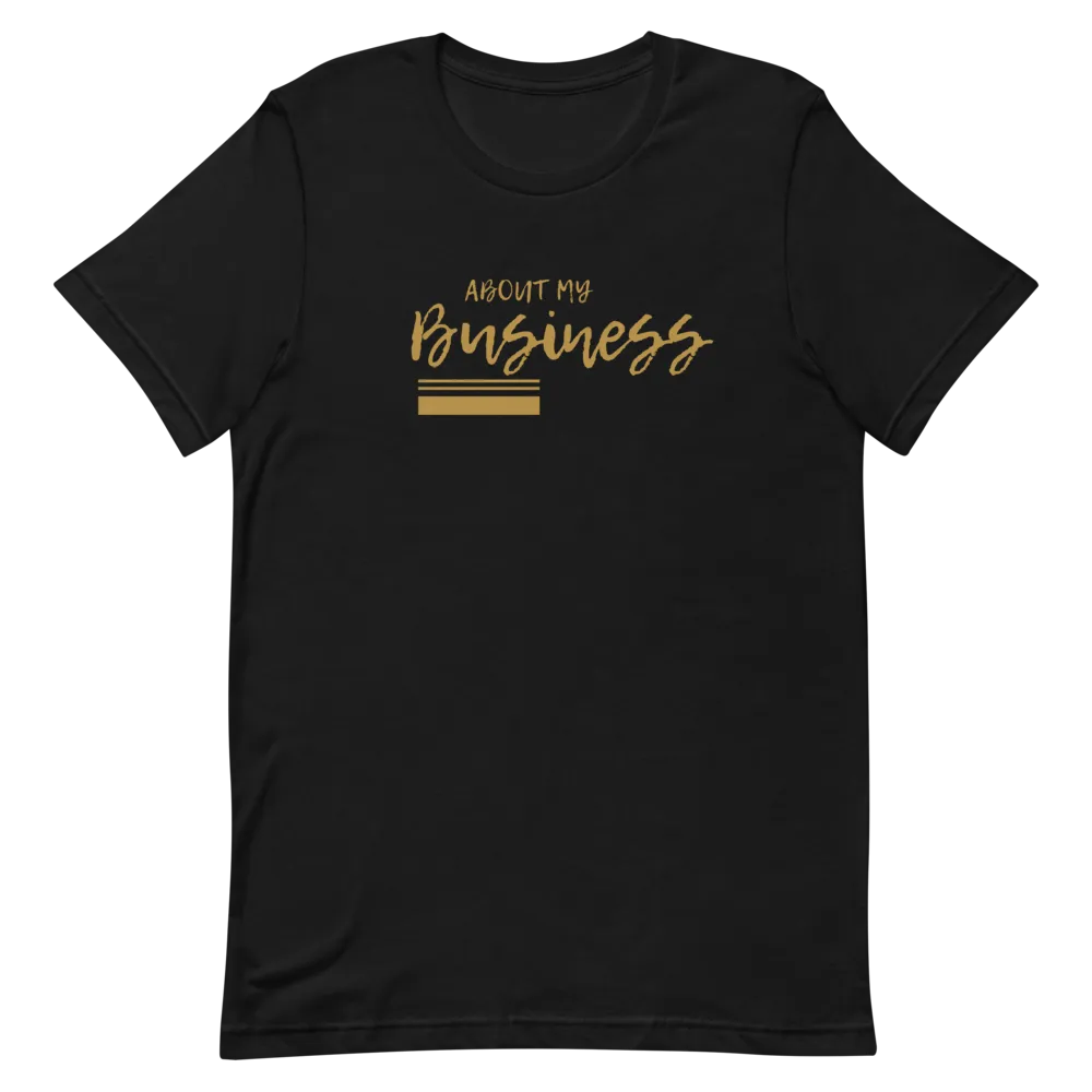 About My Business - T-Shirt (Various Colors)