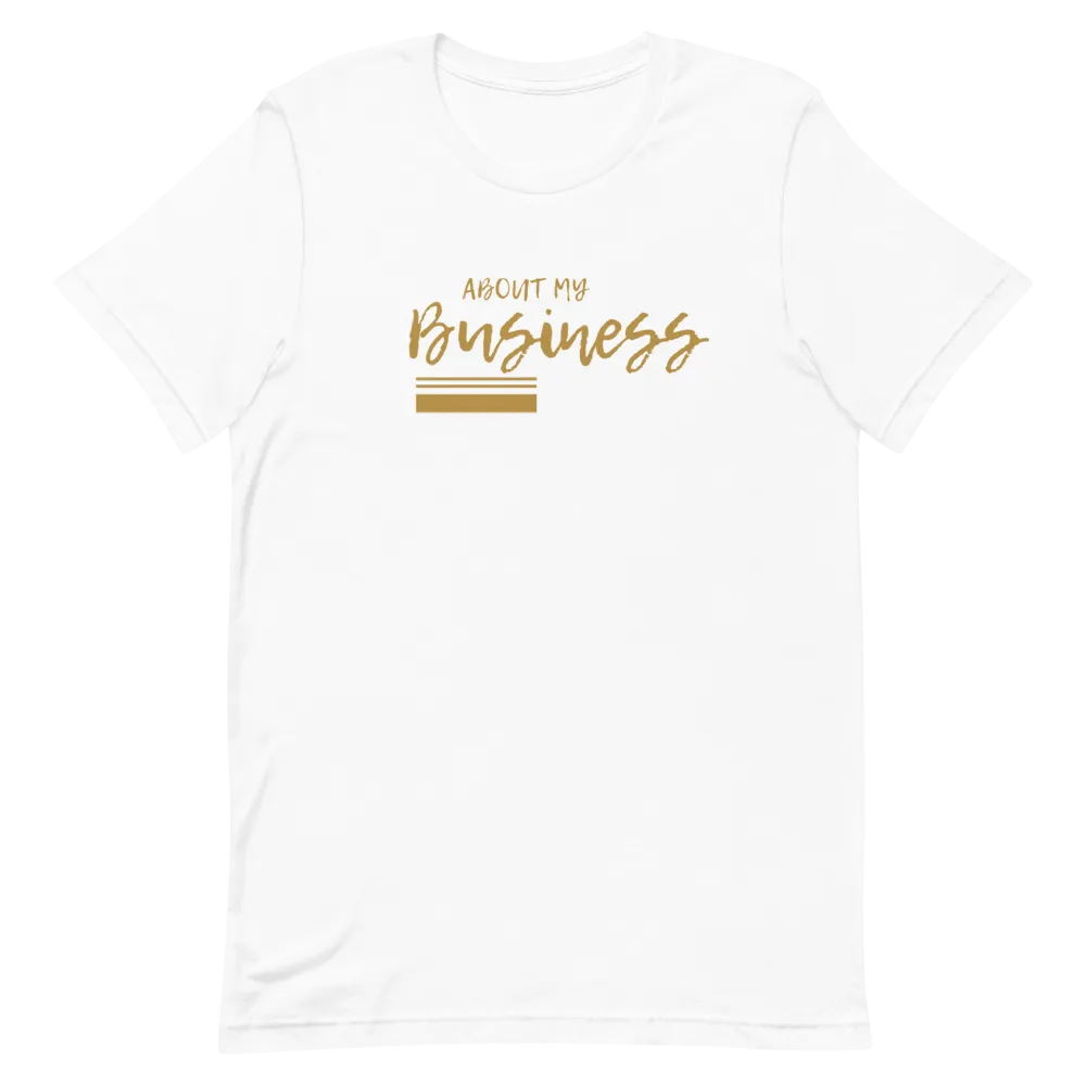 About My Business - T-Shirt (Various Colors)