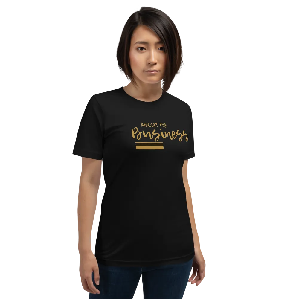 About My Business - T-Shirt (Various Colors)