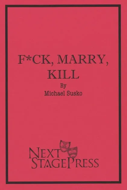 F*UCK, MARRY, KILL by Michael Susko
