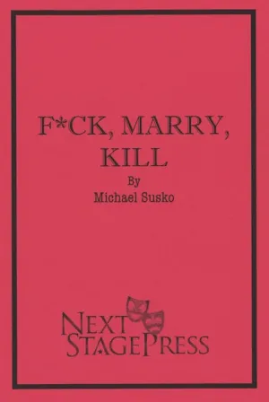 F*UCK, MARRY, KILL by Michael Susko