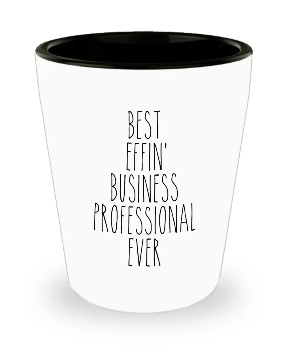 Gift For Business Professional Best Effin' Business Professional Ever Ceramic Shot Glass Funny Coworker Gifts