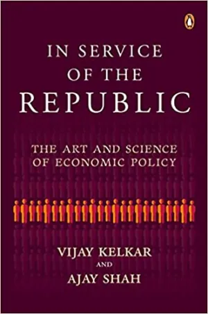 In Service Of The Republic: The Art And Science Of Economic Policy