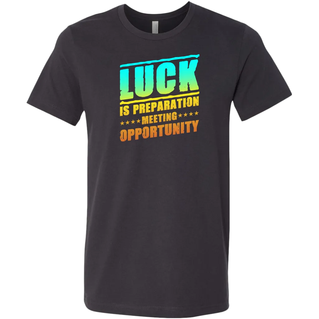 Luck Is Preparation Meeting Opportunity | Men's