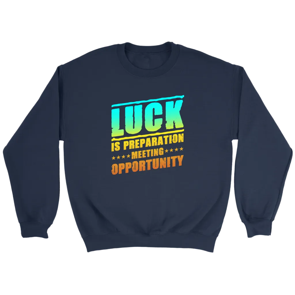 Luck Is Preparation Meeting Opportunity | Men's