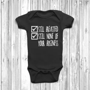 Still Breastfed Still None Of Your Business Baby Grow