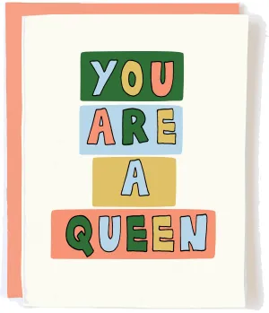 You're A Queen Card